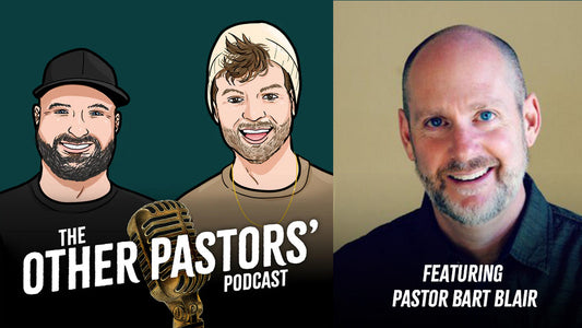 Episode 5: A conversation with Pastor Bart Blair